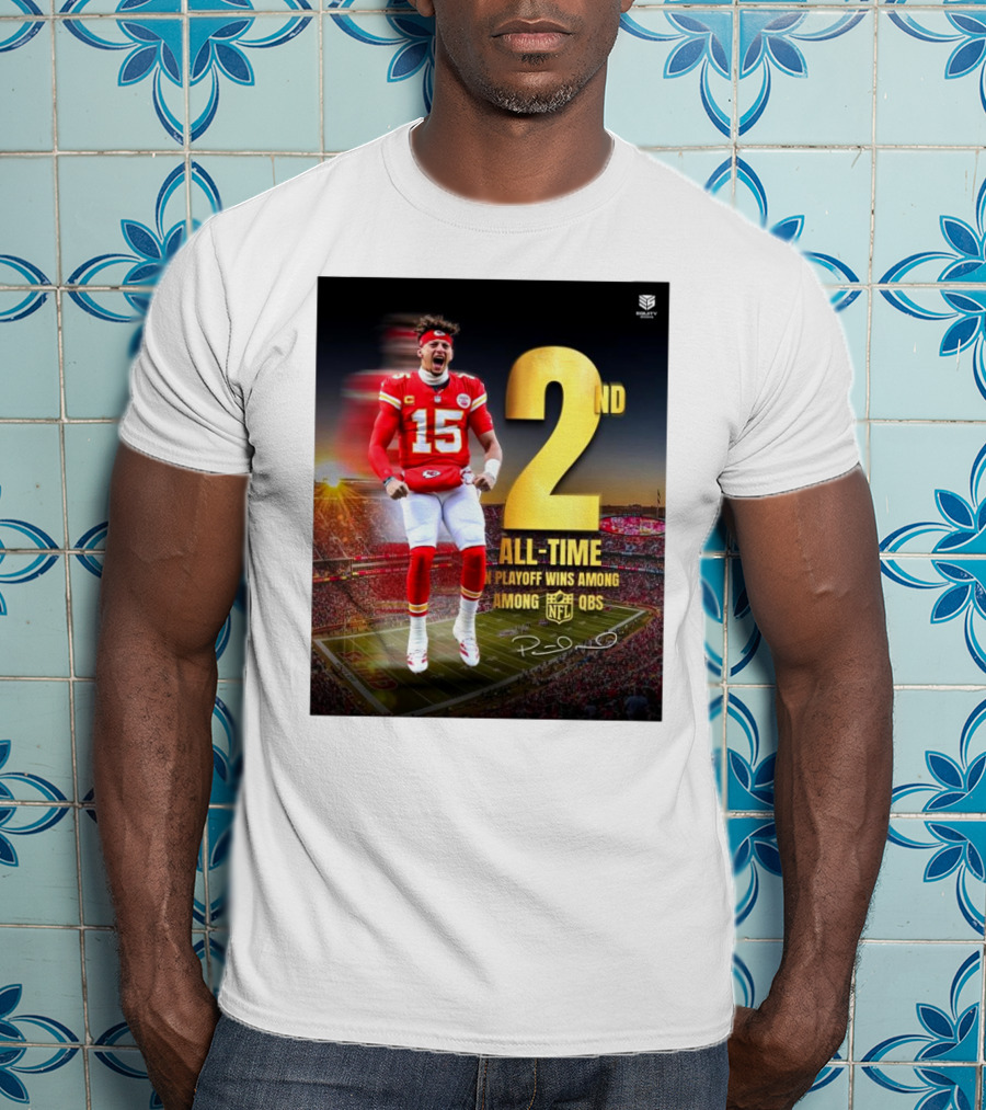 Patrick Mahomes II Kansas City Chiefs 2nd All-Time In NFL Playoff Wins Among QBs T-Shirt