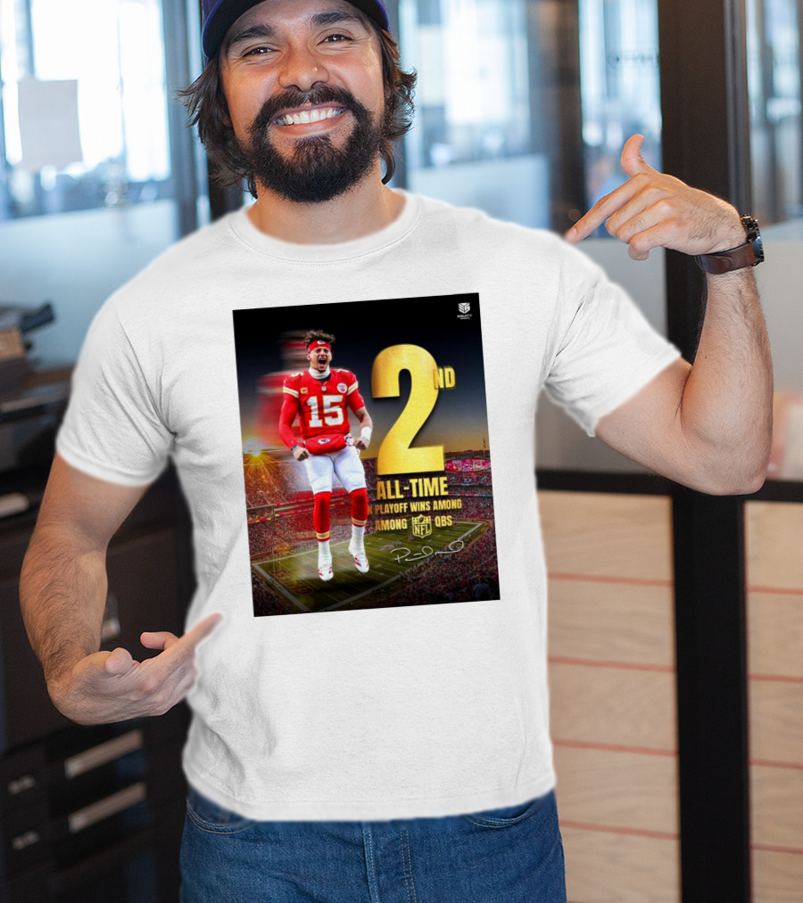 Patrick Mahomes II Kansas City Chiefs 2nd All-Time In NFL Playoff Wins Among QBs T-Shirt
