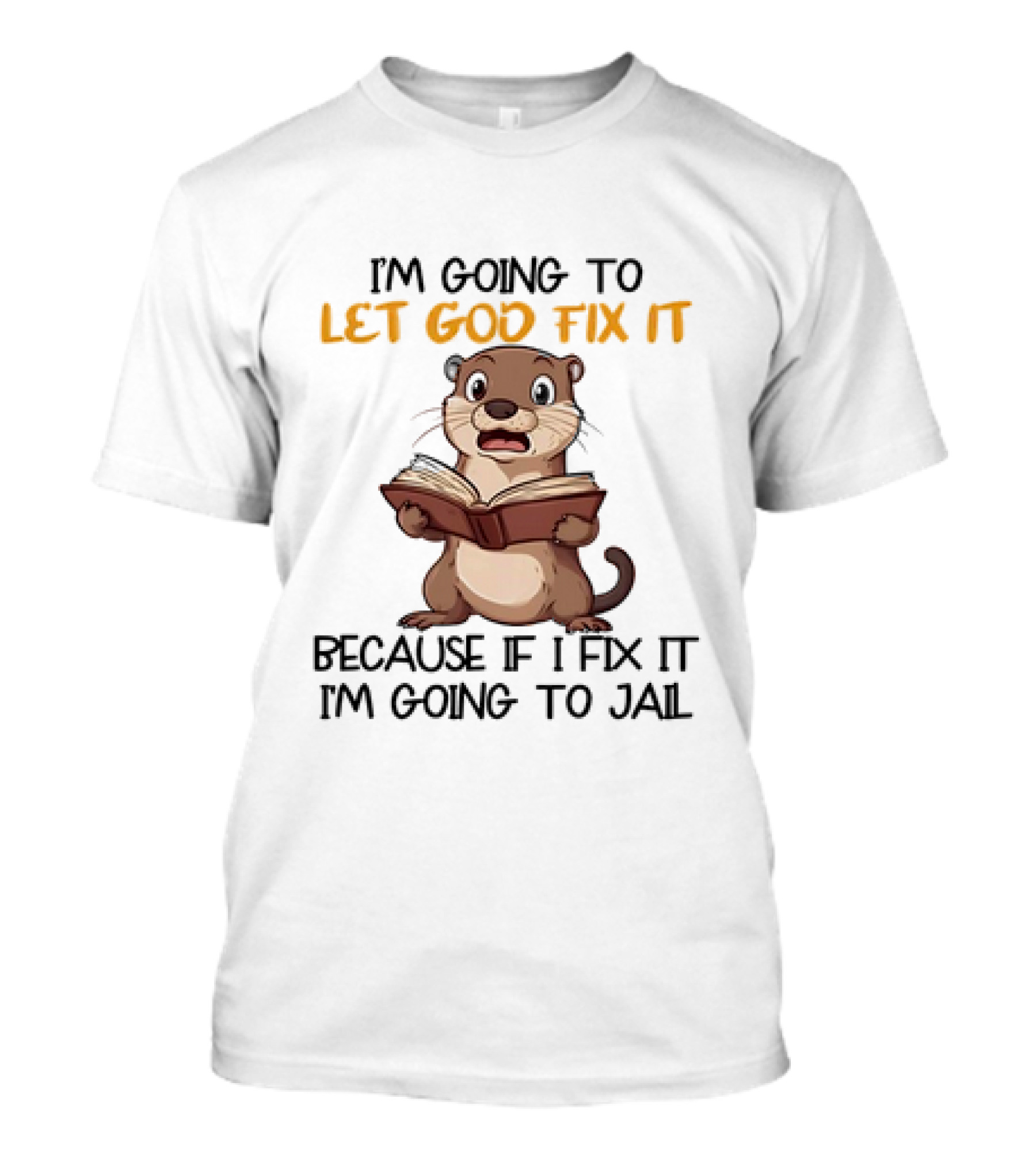 Let God Fix It Otter Holding Book T-Shirt