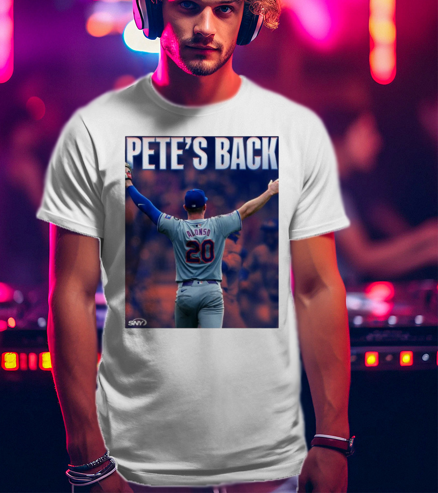 Pete Alonso Mets 20 Pete’s Back SNY T-Shirt
