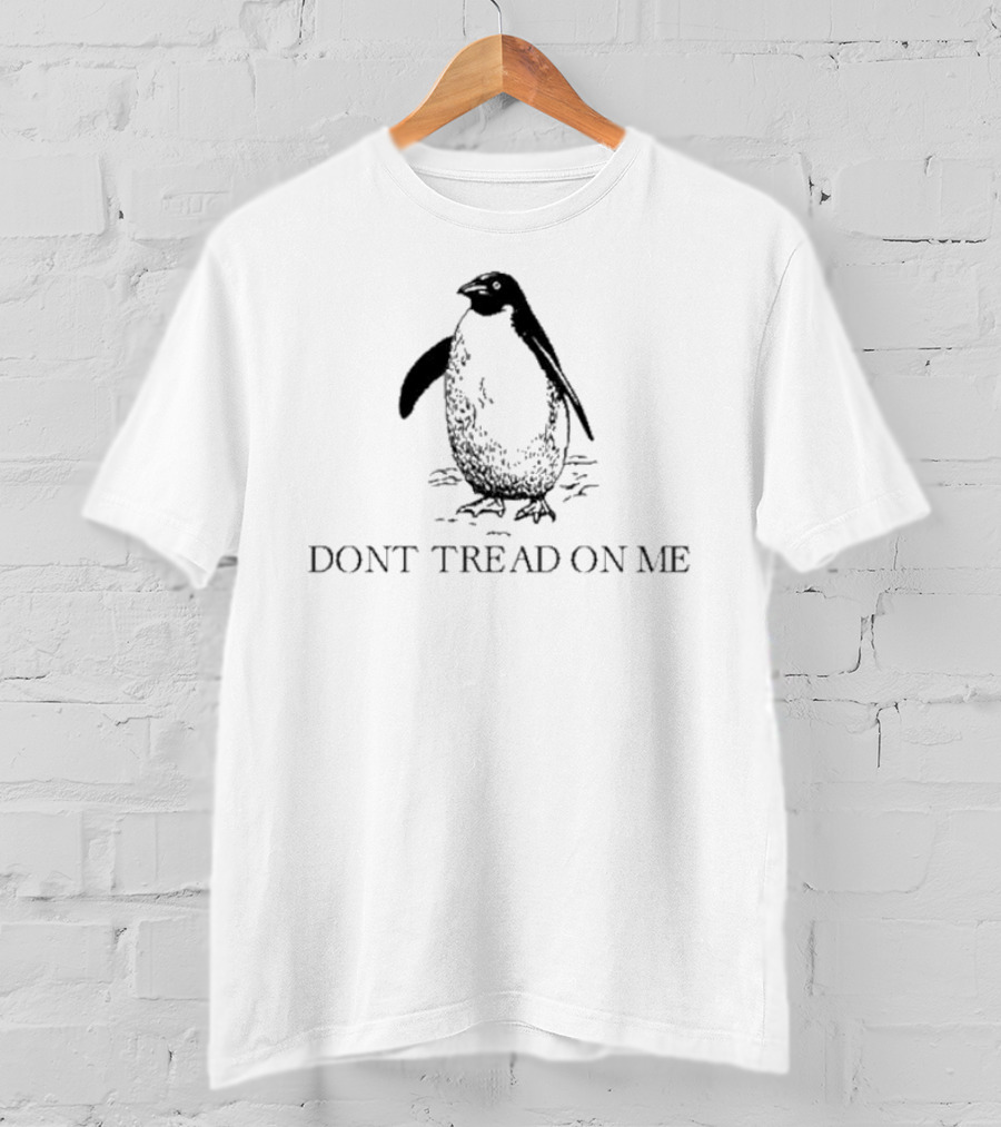 Penguins Don’t Tread On Me Cute Penguin Graphic Bold Statement T-Shirt