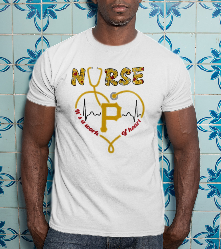 Pittsburgh Pirates Nurses 2025 Baseball Appreciation Night Heart Of Gold T-Shirt