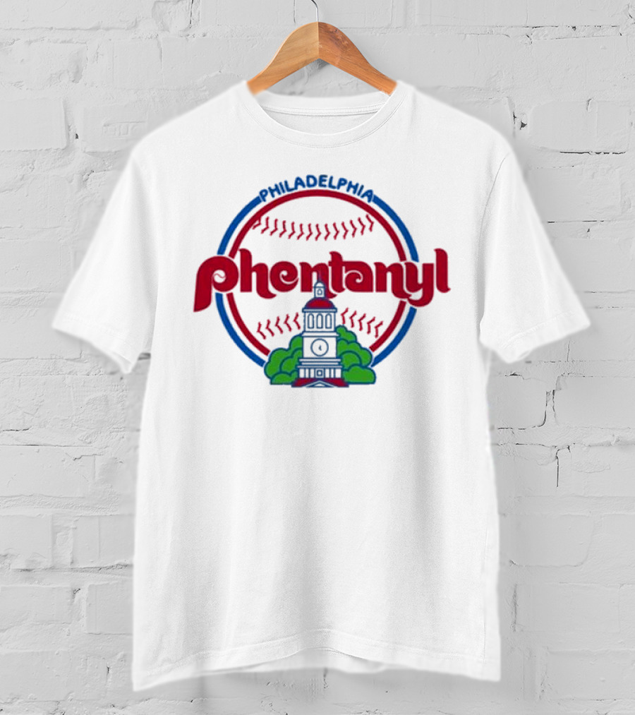 Philadelphia Phillies Fentanyl T-Shirt