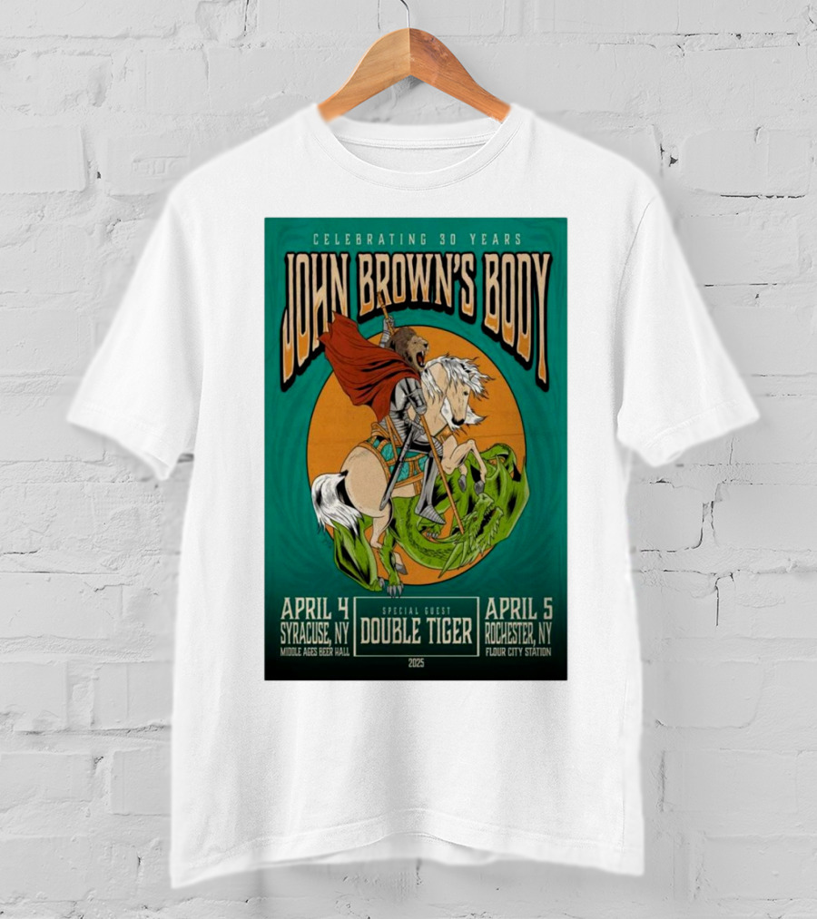Celebrating 30 Years John Brown’s Body April 2025 Special Guest Double Tiger Syracuse NY Rochester NY T-Shirt