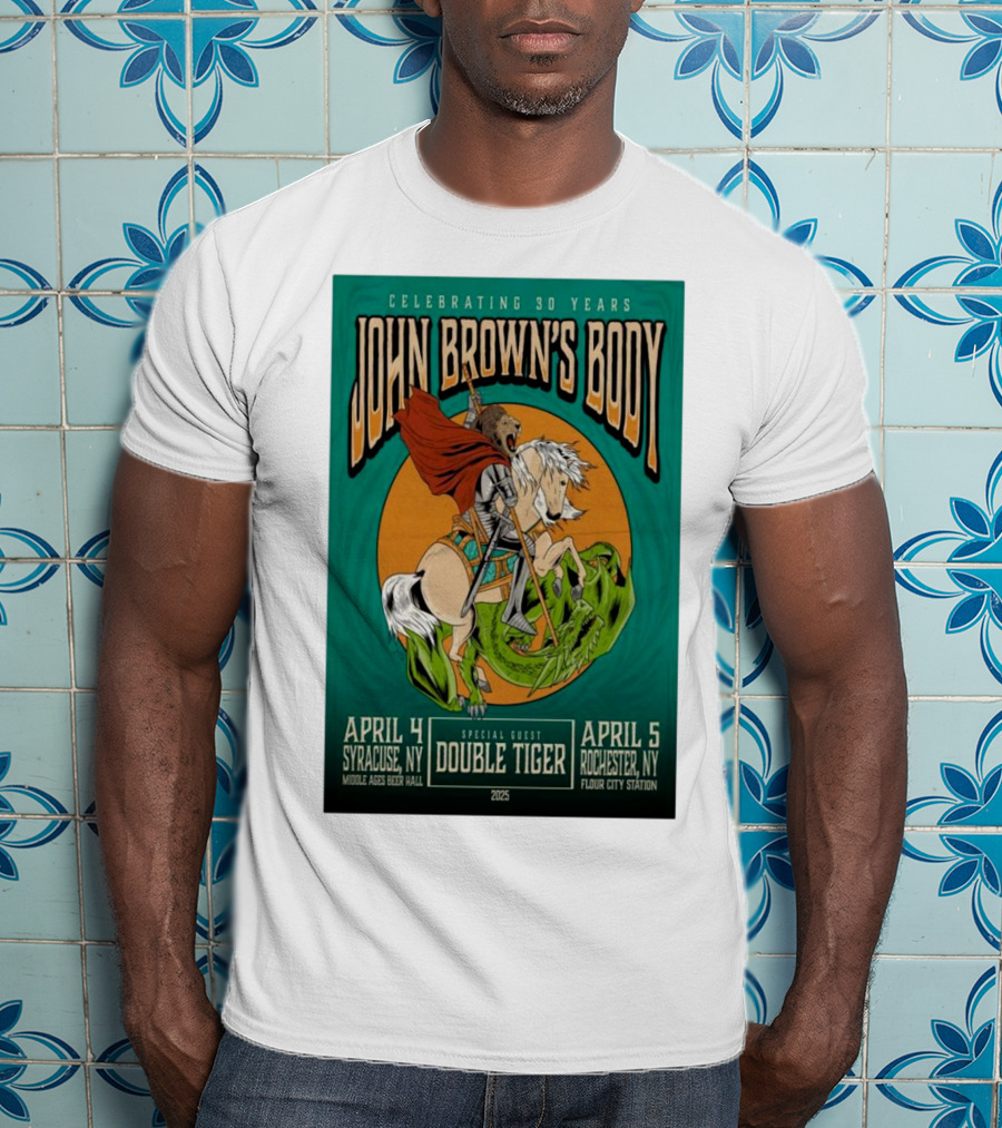 Celebrating 30 Years John Brown’s Body April 2025 Special Guest Double Tiger Syracuse NY Rochester NY T-Shirt
