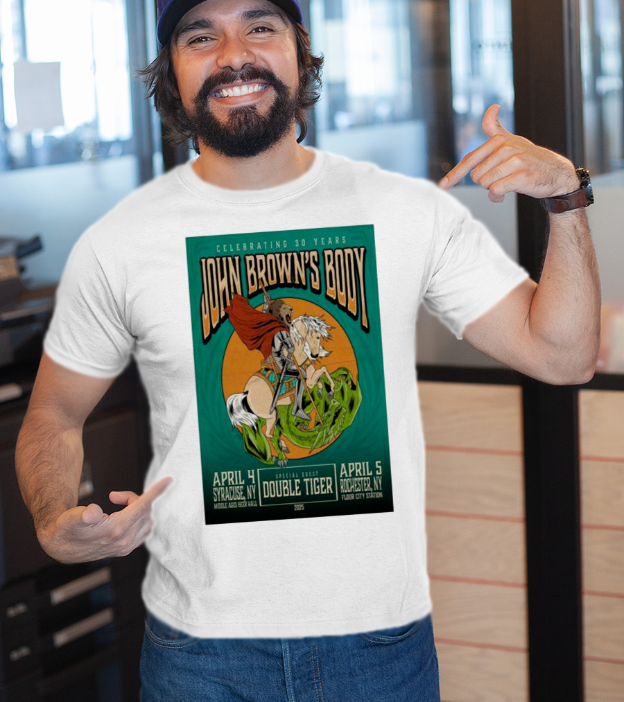 Celebrating 30 Years John Brown’s Body April 2025 Special Guest Double Tiger Syracuse NY Rochester NY T-Shirt