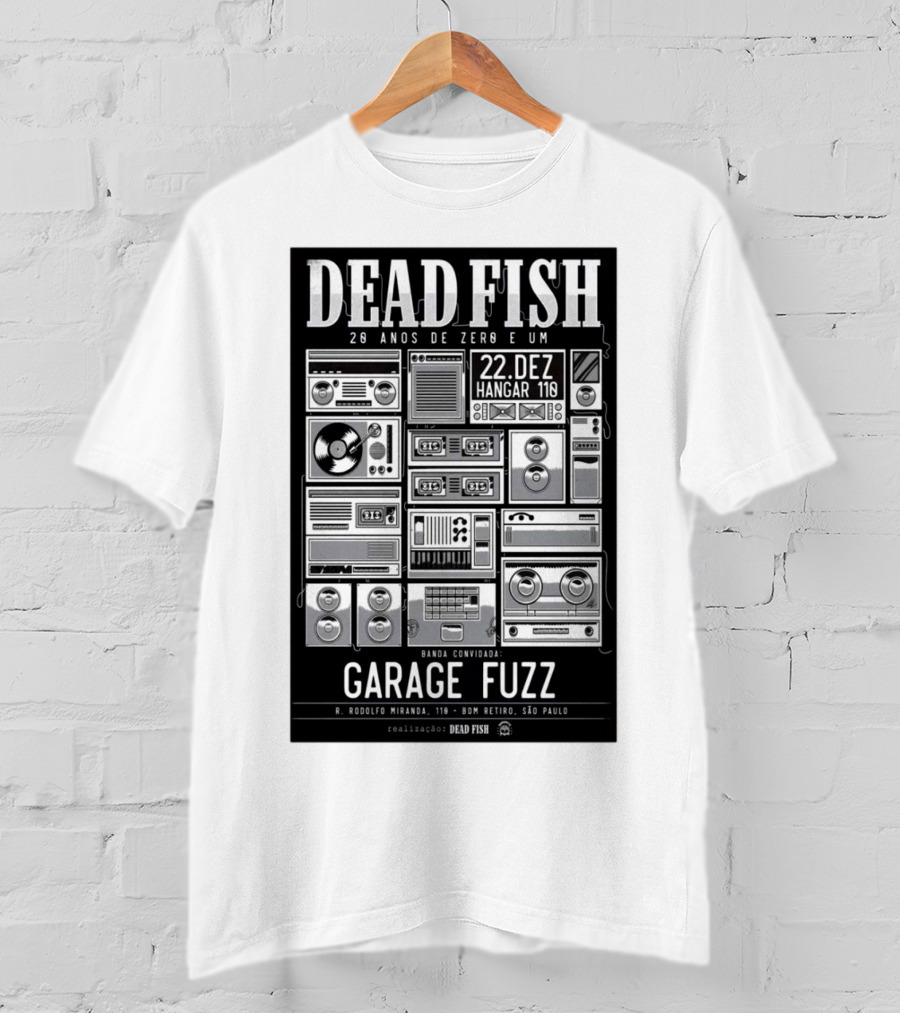Dead Fish 20 Anos De Zero E Um 22 Dez Hangar 110 Garage Fuzz São Paulo T-Shirt