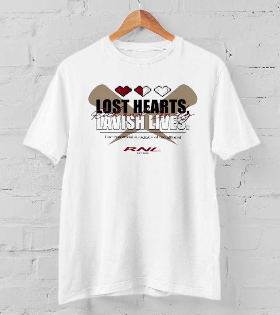 RNL Lost Hearts Lavish Lives Valentines Day 2025 Emotional Struggles Affluent T-Shirt