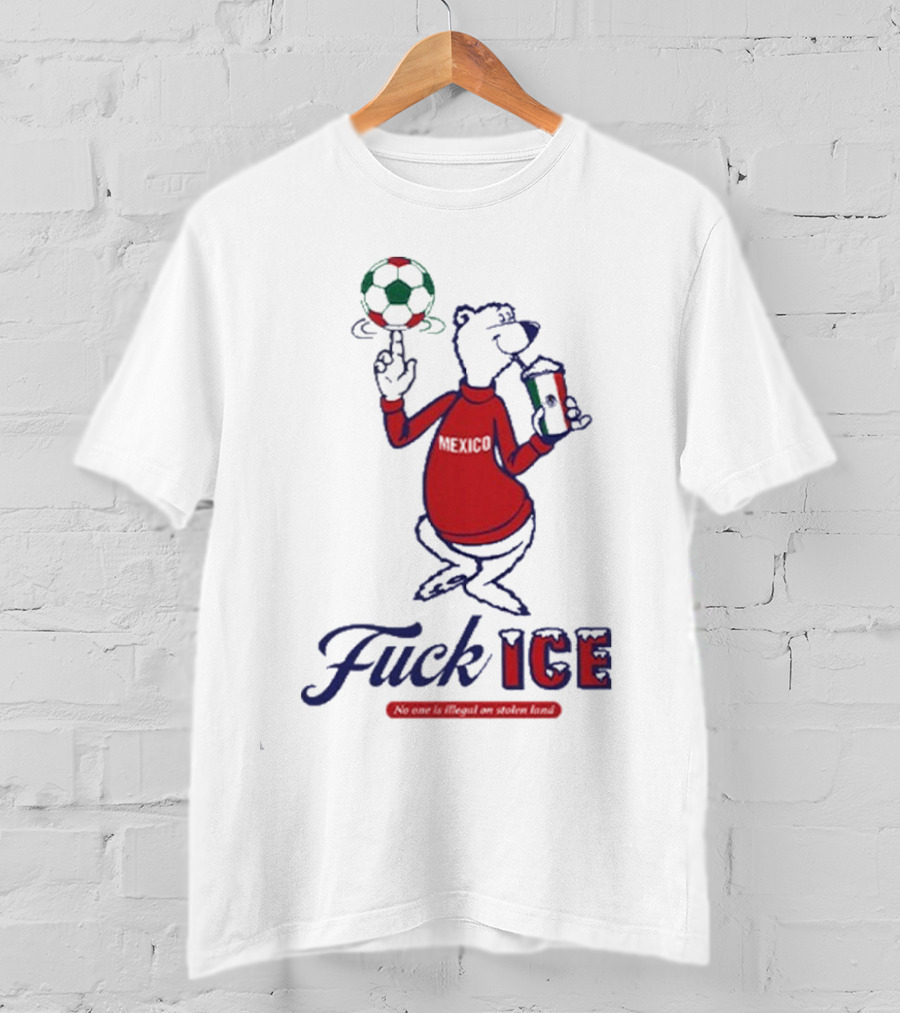 Premium Mexico Fuck ICE Polar Bear No One Is Illegal Soccer T-Shirt