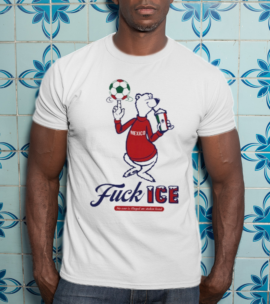 Premium Mexico Fuck ICE Polar Bear No One Is Illegal Soccer T-Shirt