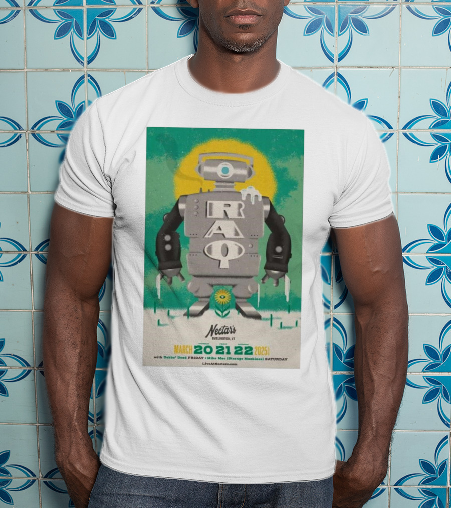 RAQ Live At Nectar's Burlington VT March 20-22 2025 Robot Design T-Shirt