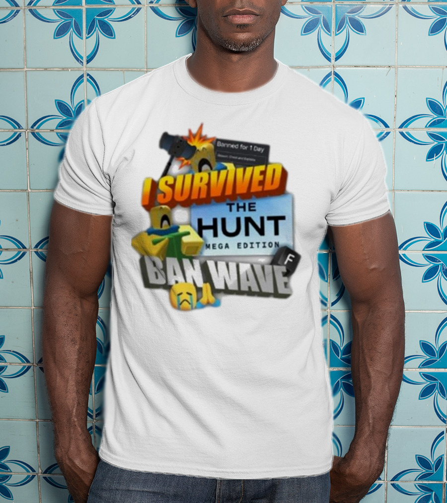 I Survived The Hunt Mega Edition Ban Wave Banned For 1 Day Roblox 2025 T-Shirt