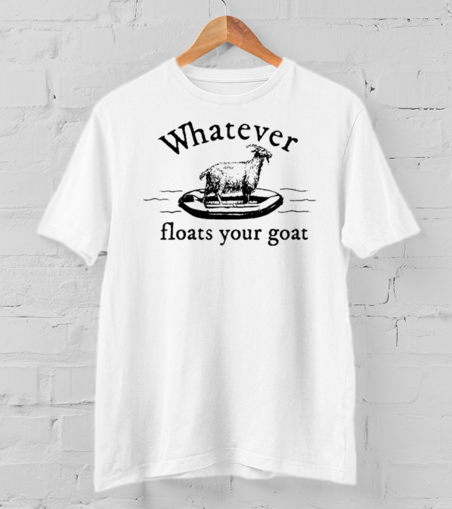 Whatever Floats Your Goat Floating Goat On Inflatable Ring T-Shirt