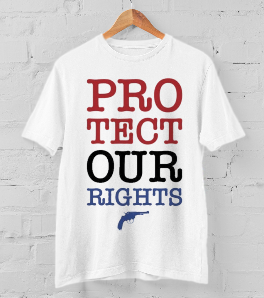 PROTECT OUR RIGHTS Gun Rights Advocacy T-Shirt