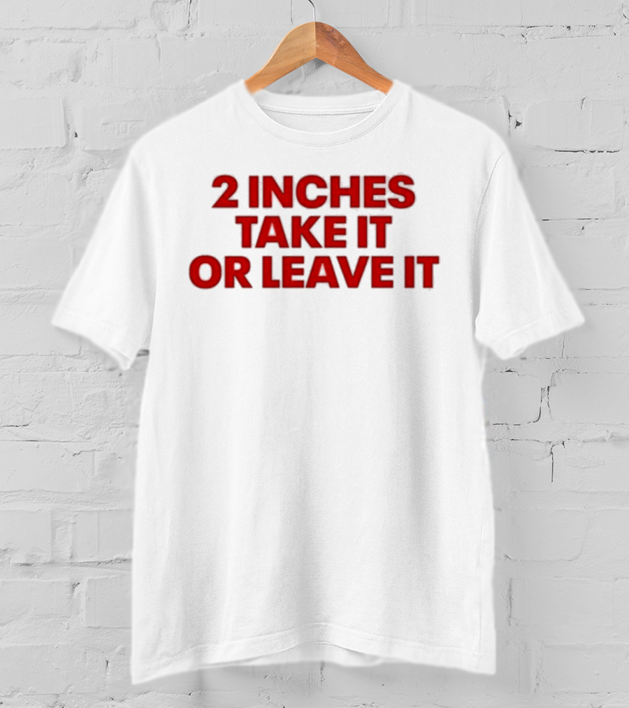 Qringey 2 Inches Take It Or Leave It Graphic Text T-Shirt