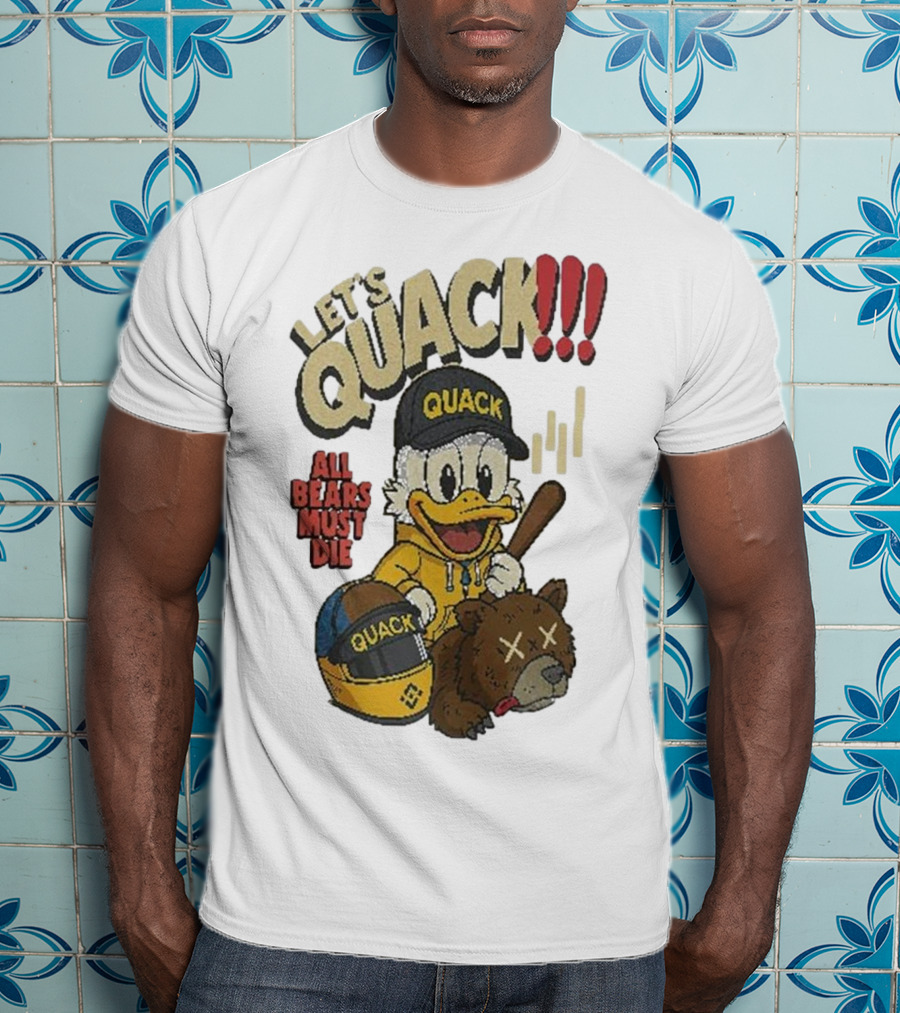 Let's Quack All Bears Must Die Quack Helmet And Duck With Bat T-Shirt