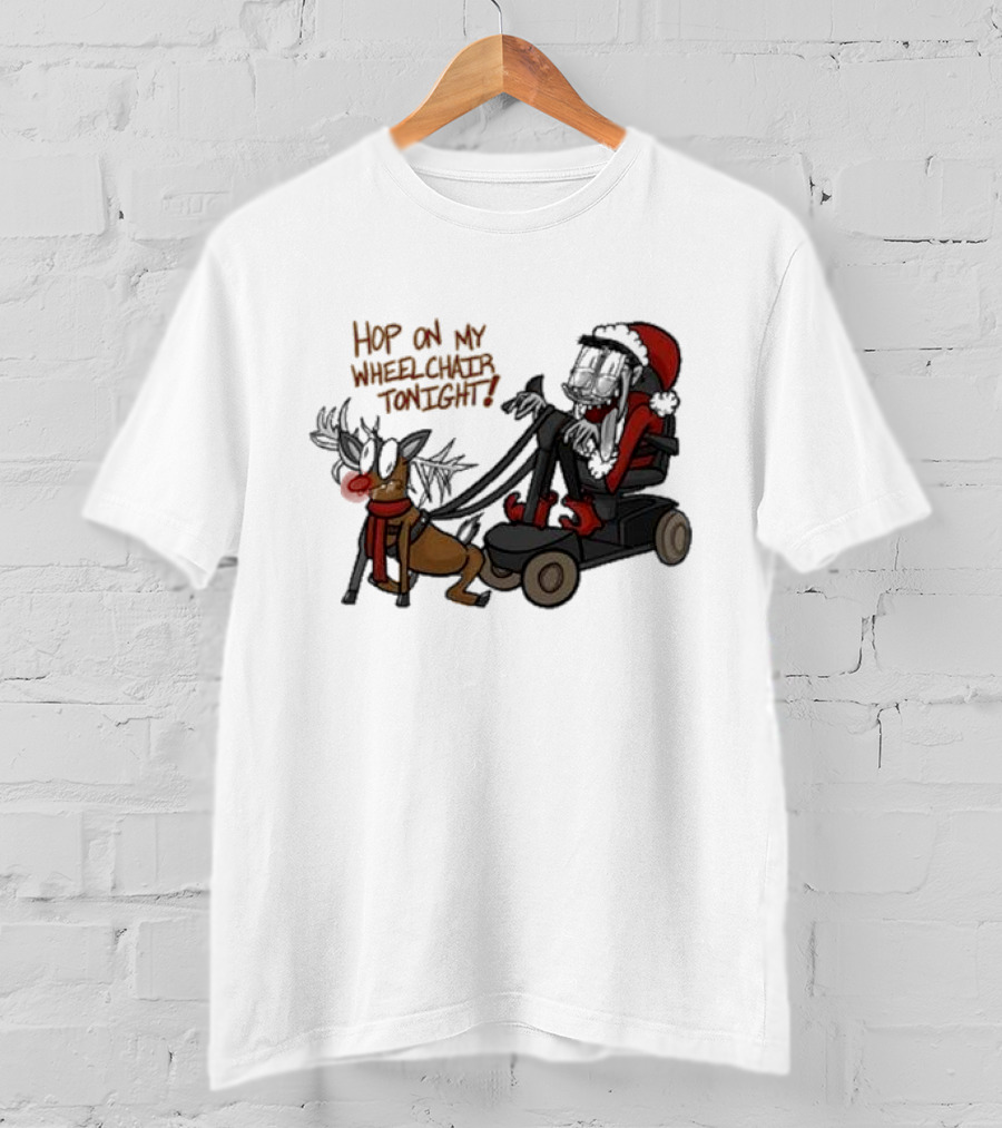 Hop On My Wheelchair Tonight Ricky Berwick Dog Winter Outfit T-Shirt