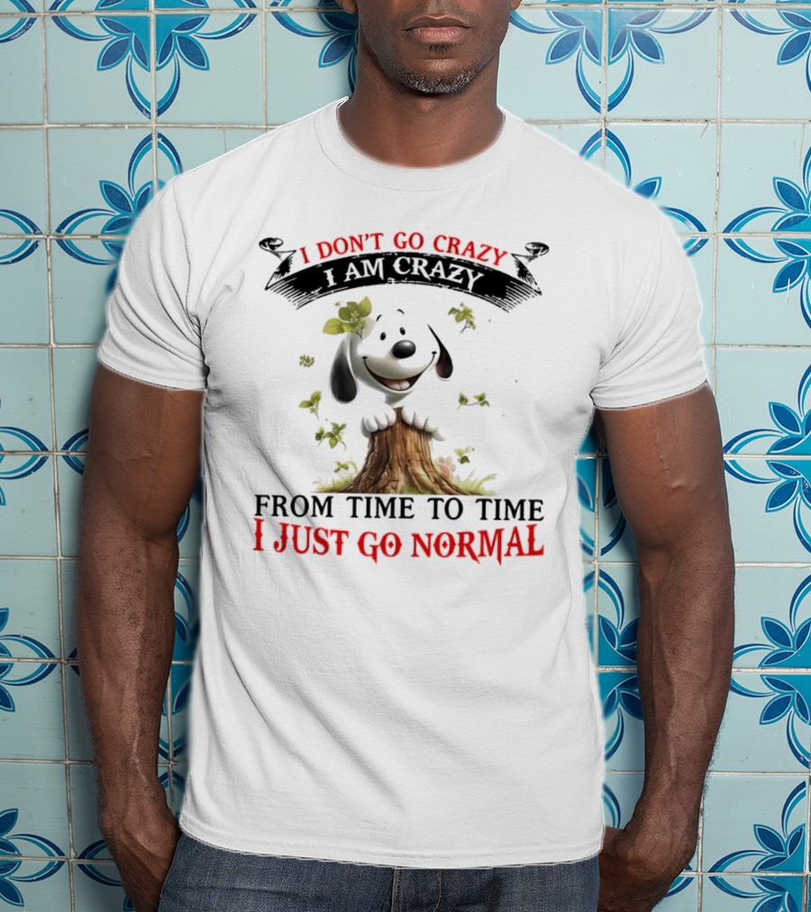 Snoopy I Don't Go Crazy From Time To Time I Just Go Normal Tree Stump Design T-Shirt