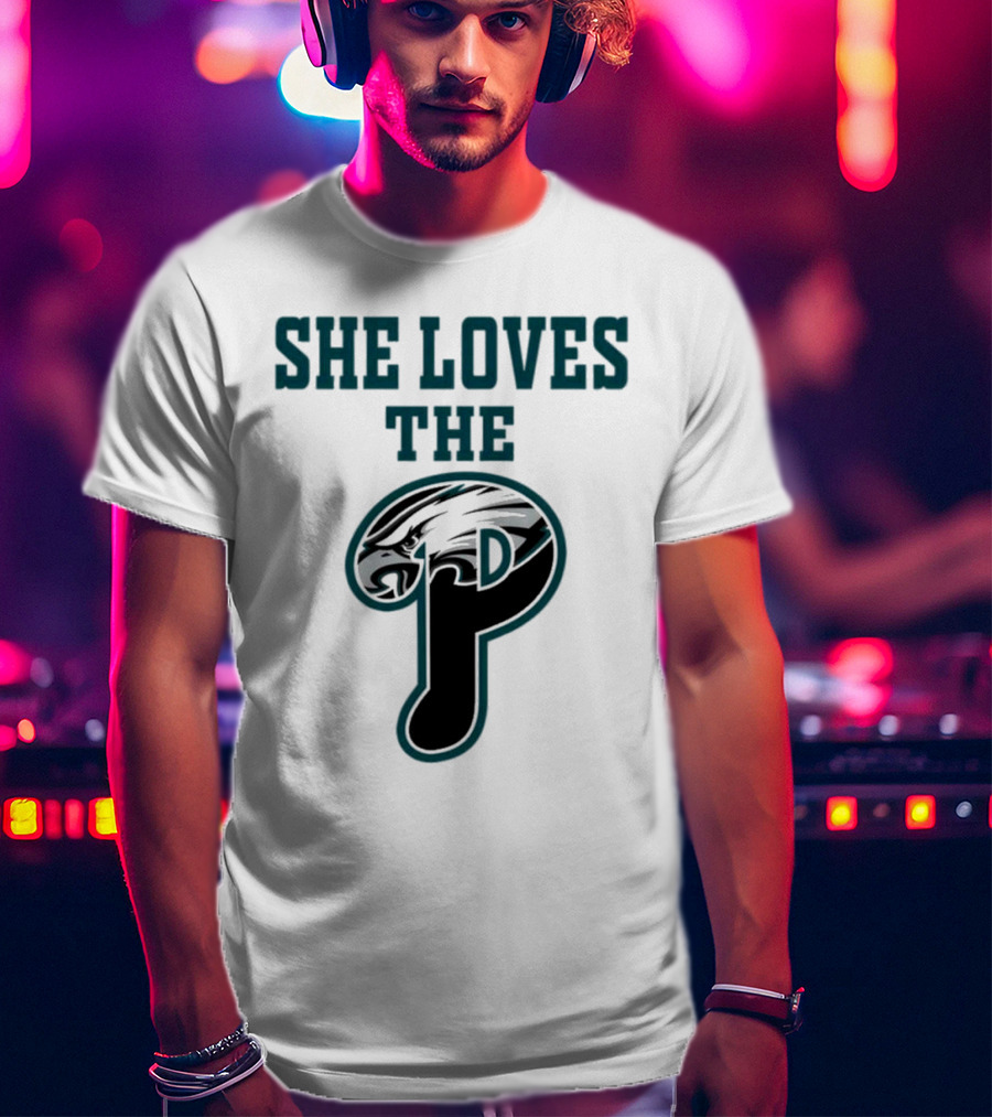 She Loves The Philadelphia Eagles P Birds Football T-Shirt