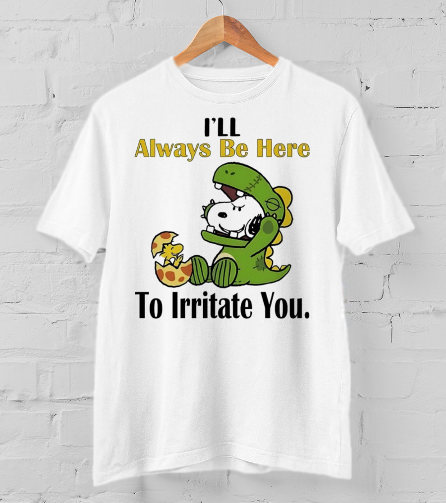 Always Be Here Dinosaur Snoopy Woodstock Egg T-Shirt