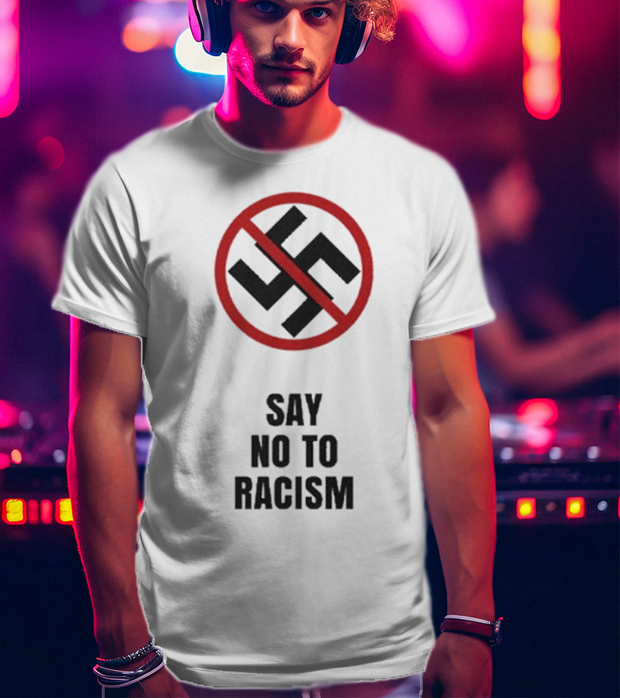 Say No To Racism Anti-Swastika Symbol Red Circle Slash T-Shirt