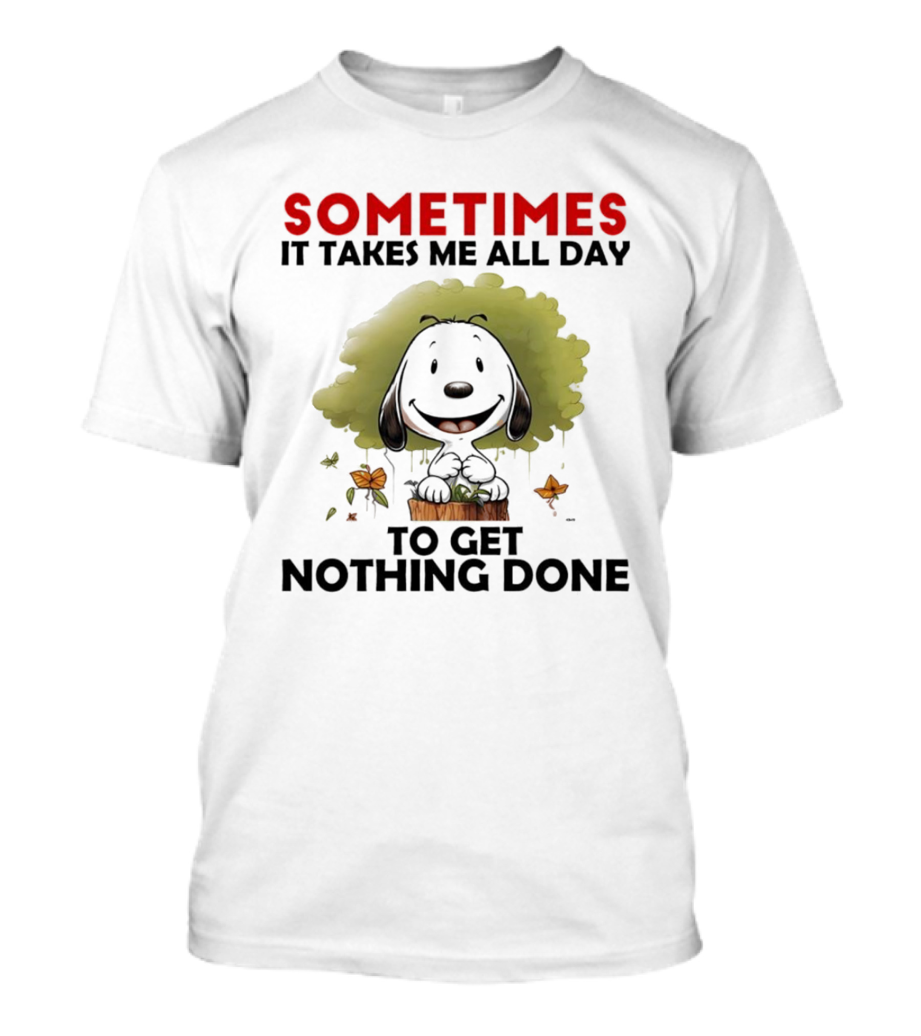 Snoopy Sometimes It Takes Me All Day To Get Nothing Done T-Shirt