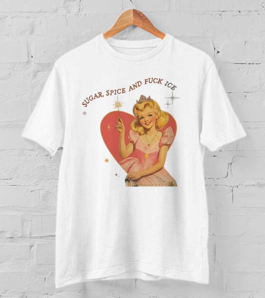Sugar Spice And Fuck ICE Vintage Liberal Protest Retro Fairy Princess T-Shirt