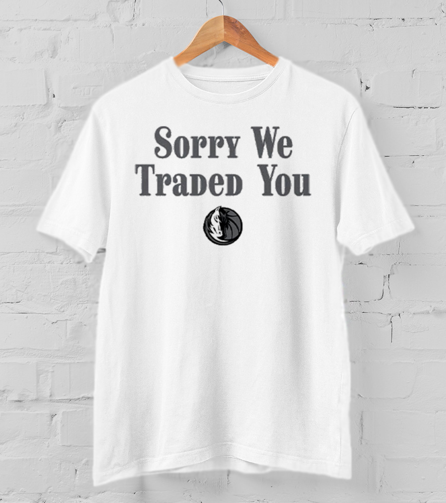 Sorry We Traded You Dallas Mavericks Iconic Symbol Display T-Shirt