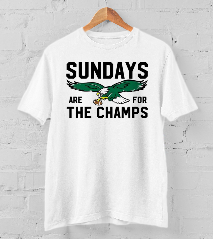 Philadelphia Eagles Flying Eagle Sundays Are For The Champs T-Shirt