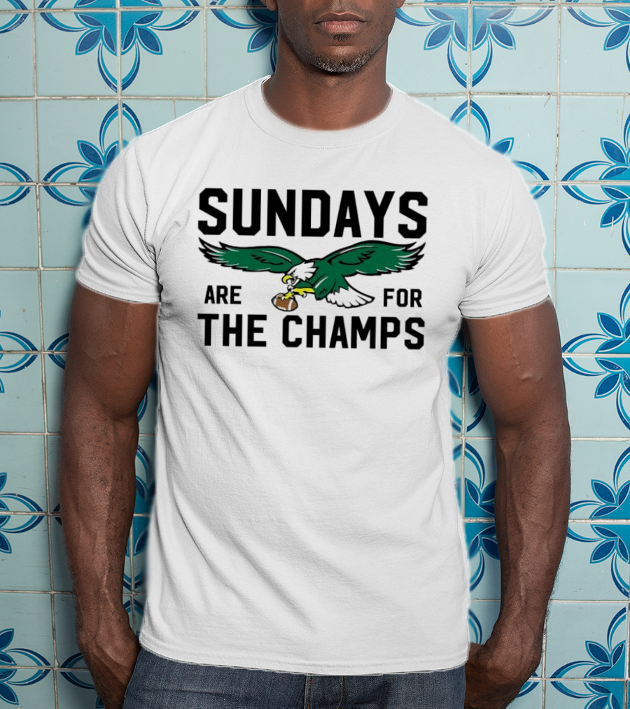 Philadelphia Eagles Flying Eagle Sundays Are For The Champs T-Shirt