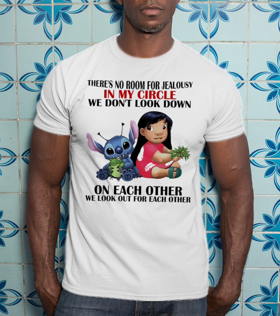 Lilo And Stitch There's No Room For Jealousy In My Circle We Look Out For Each Other T-Shirt