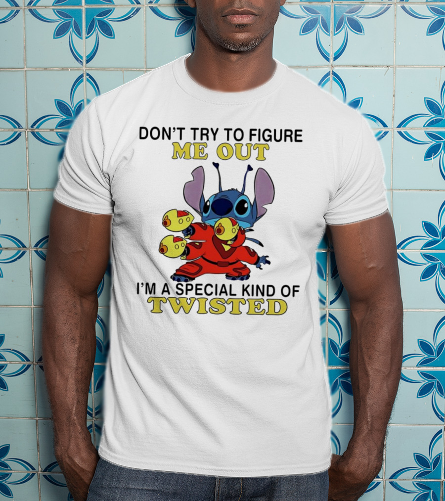 Stitch Don't Try To Figure Me Out I'm A Special Kind Of Twisted T-Shirt