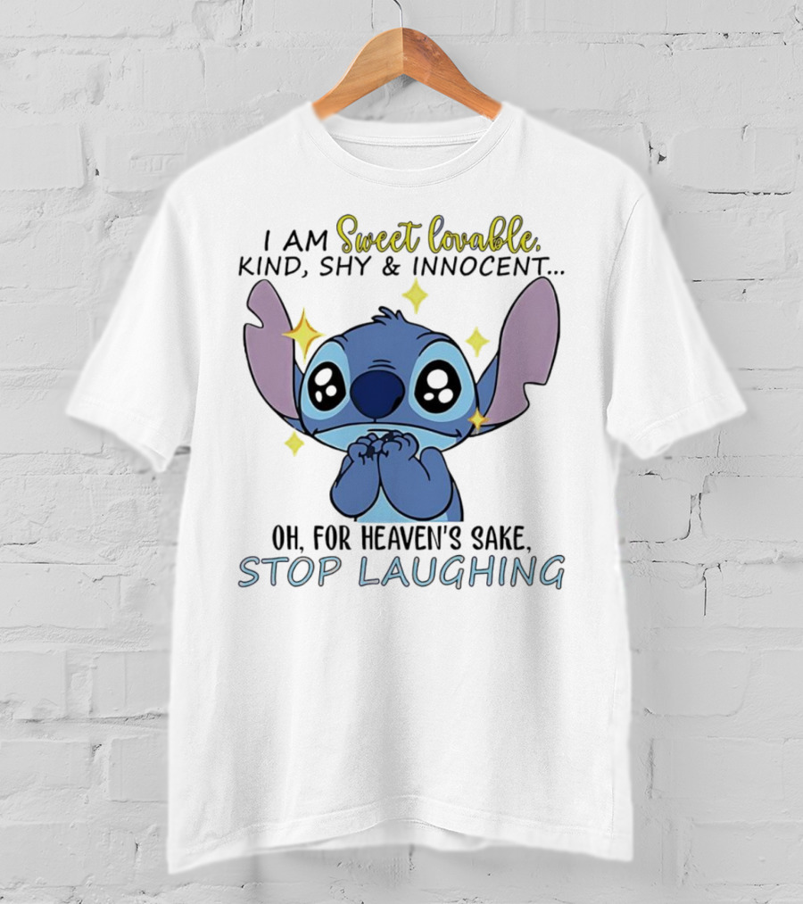 Sweet Lovable Stitch I Am Sweet Lovable Kind Shy Innocent Stop Laughing T-Shirt