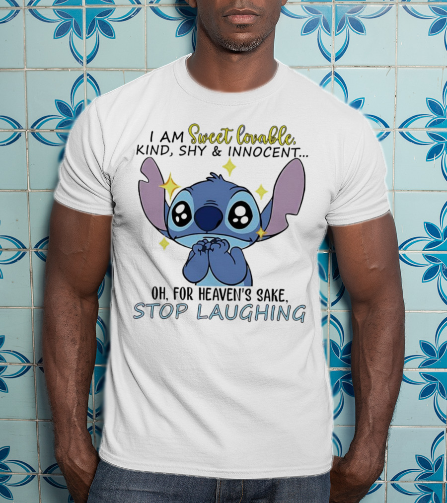 Sweet Lovable Stitch I Am Sweet Lovable Kind Shy Innocent Stop Laughing T-Shirt