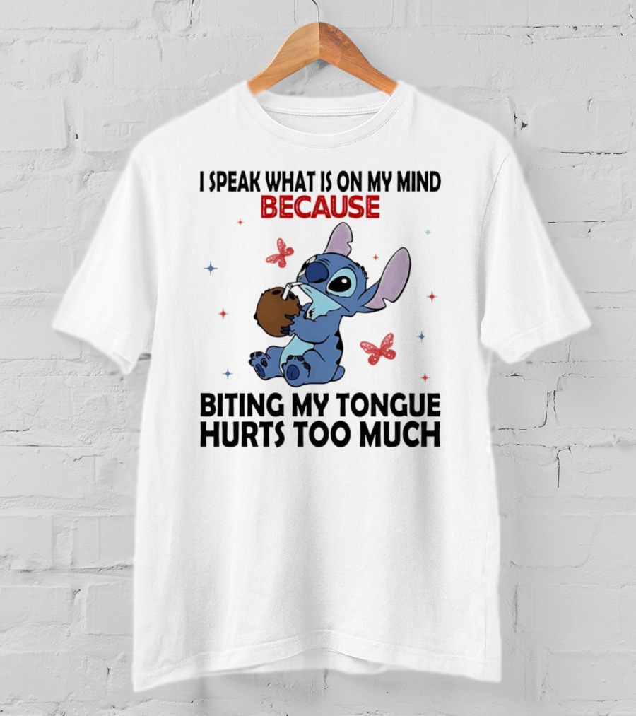 Stitch I Speak What Is On My Mind Because Biting My Tongue Hurts Too Much Butterfly Design T-Shirt