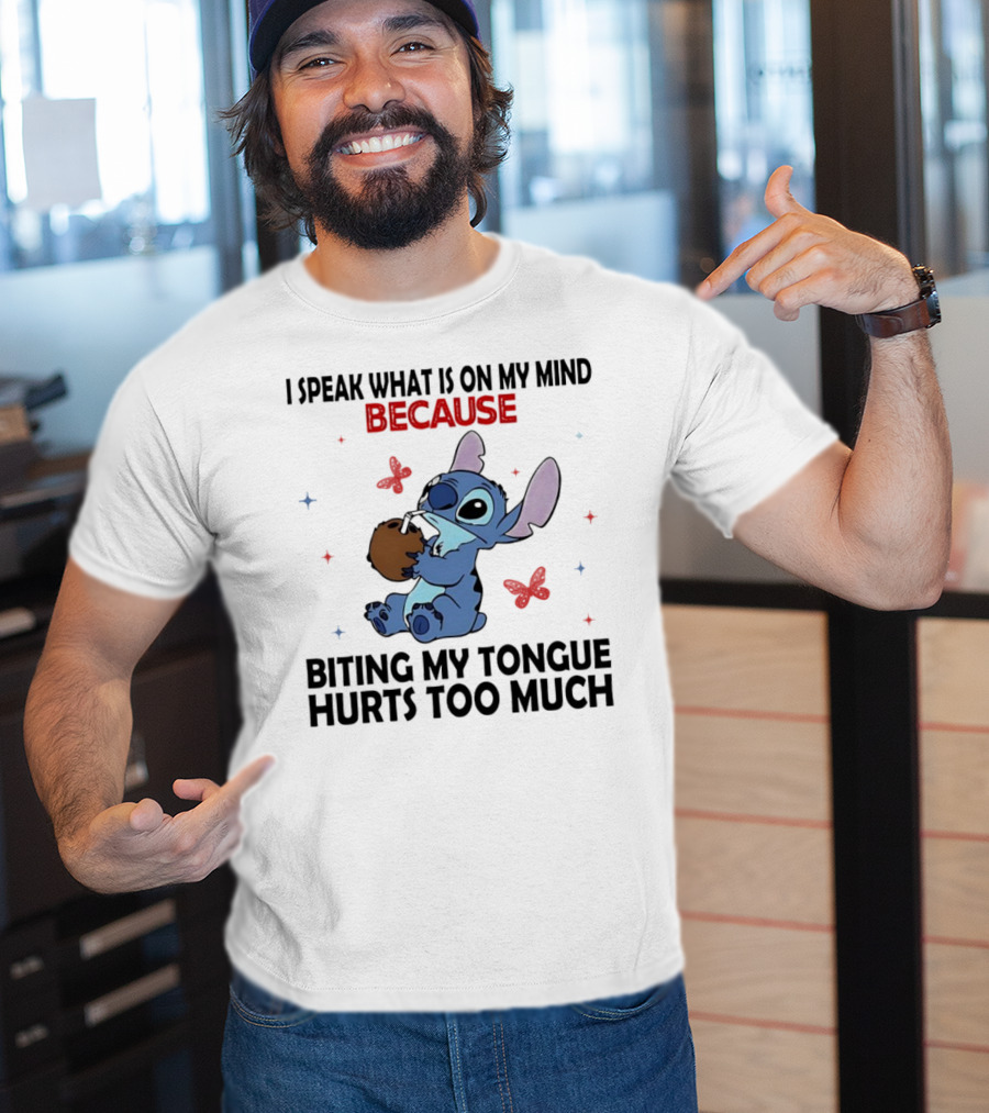 Stitch I Speak What Is On My Mind Because Biting My Tongue Hurts Too Much Butterfly Design T-Shirt