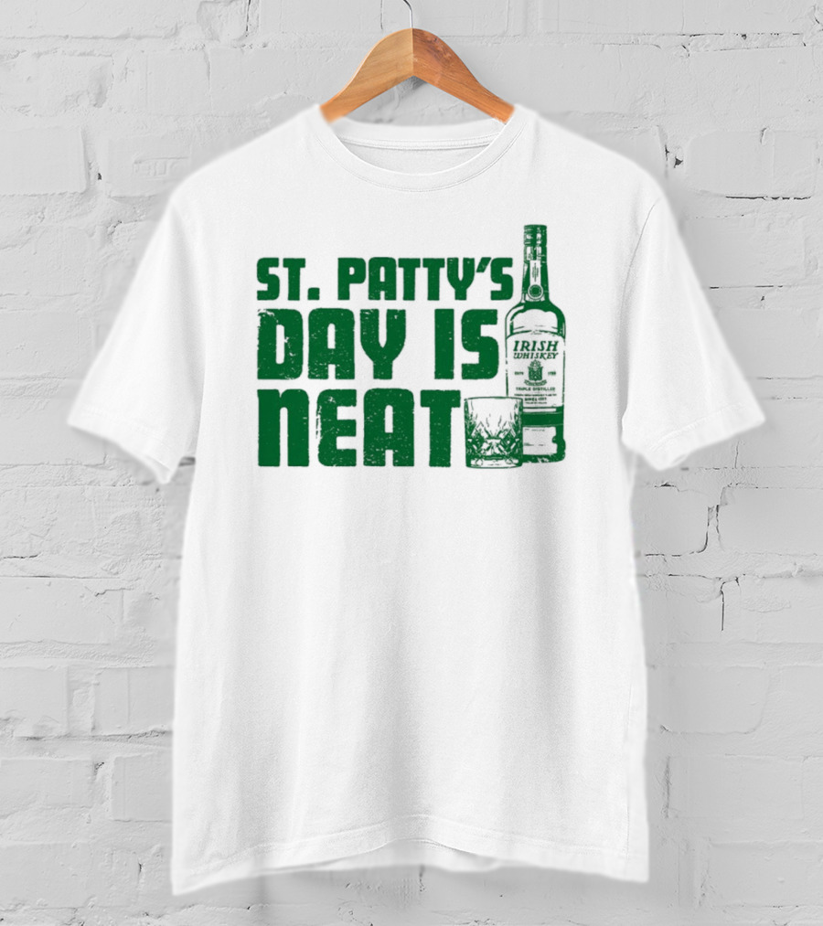 St Patty's Day Is Neat Whiskey Bottle And Glass T-Shirt