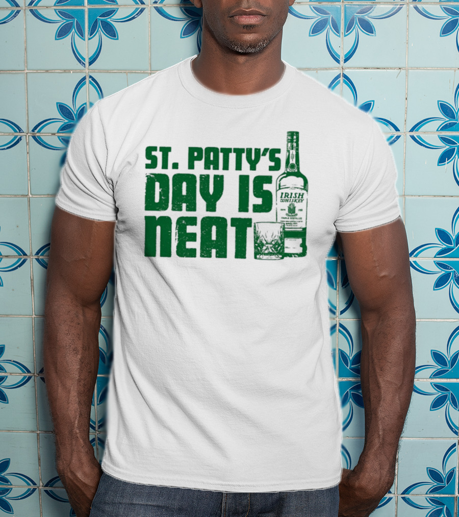 St Patty's Day Is Neat Whiskey Bottle And Glass T-Shirt