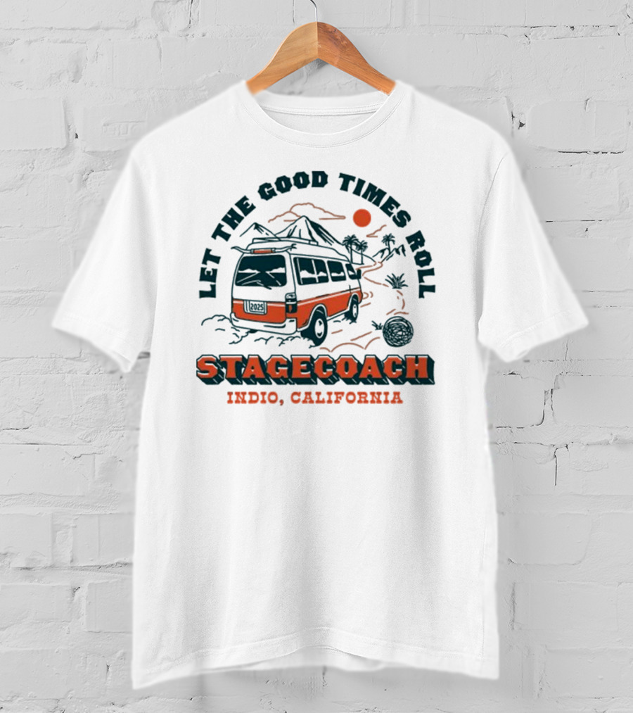 Let The Good Times Roll Stagecoach Indio California 2025 T-Shirt