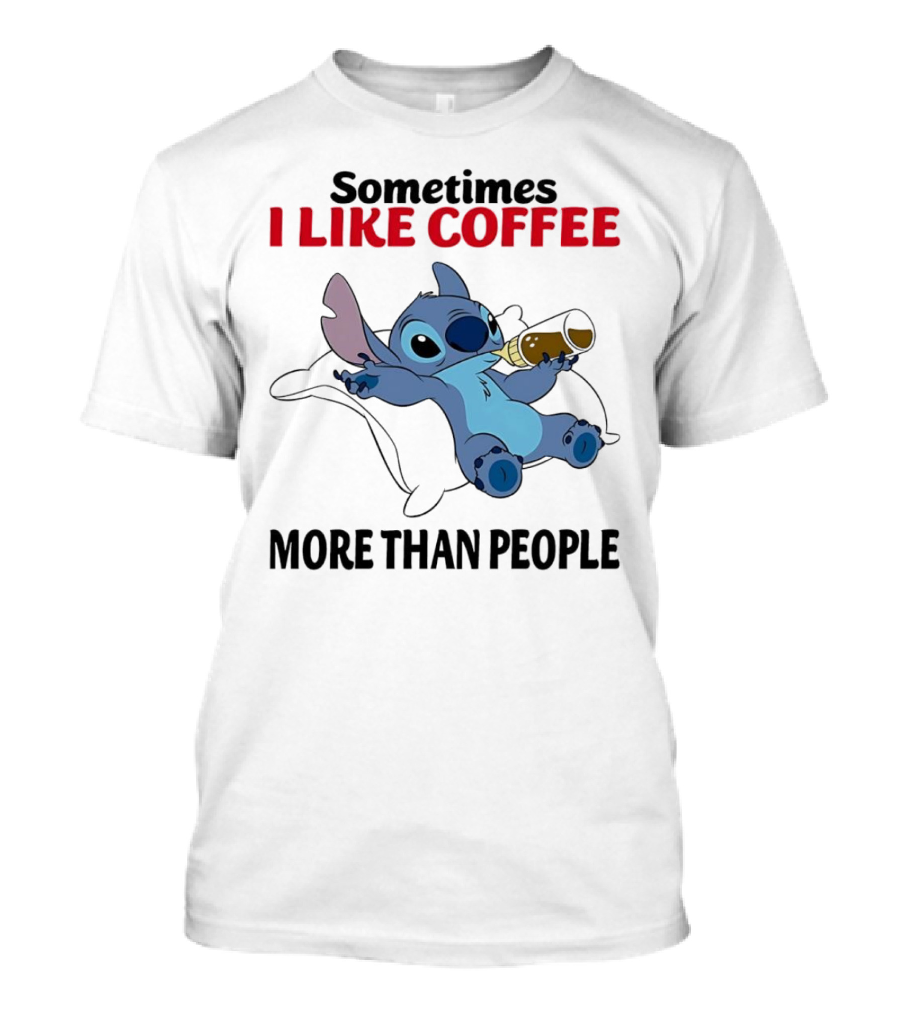 Stitch Sometimes I Like Coffee More Than People Relaxing With Cup T-Shirt