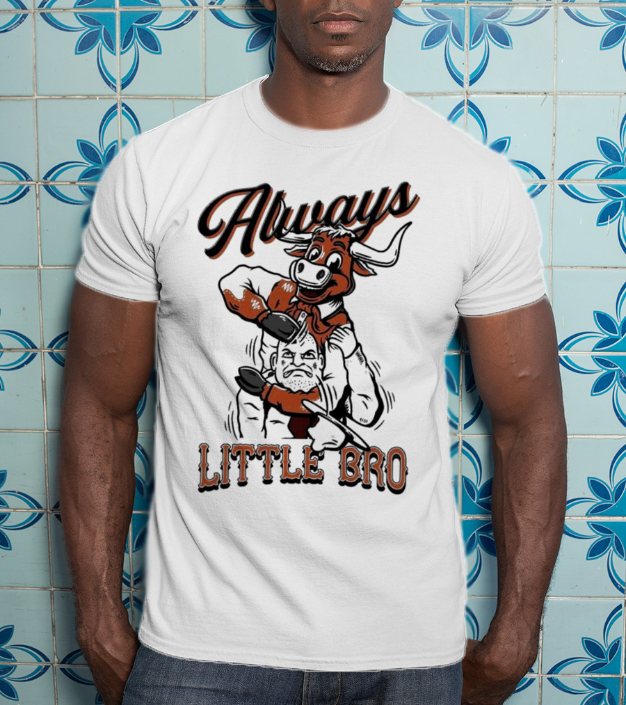Always Little Bro Texas Longhorns Mascot T-Shirt