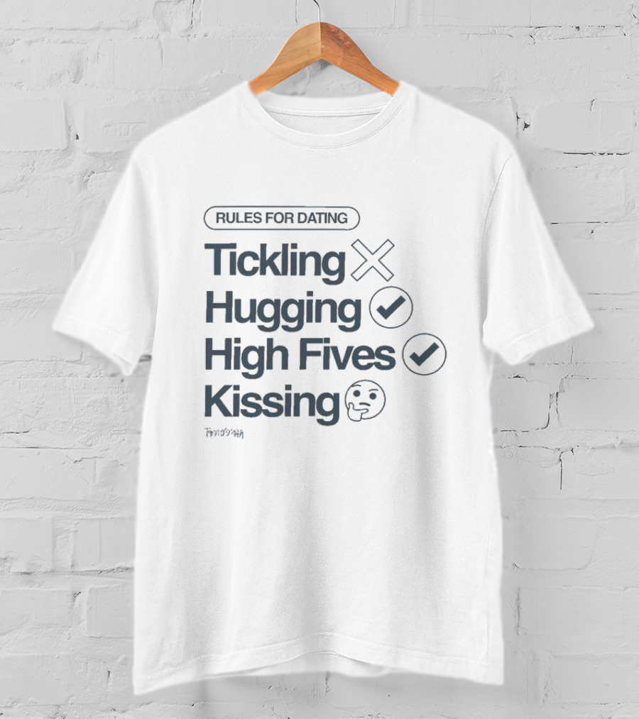 Tanner Smith Rules For Dating Tickling Hugging High Fives Kissing Checklist T-Shirt