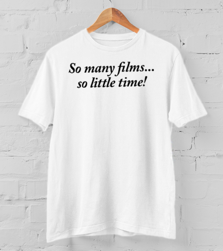The Cinegogue So Many Films So Little Time T-Shirt