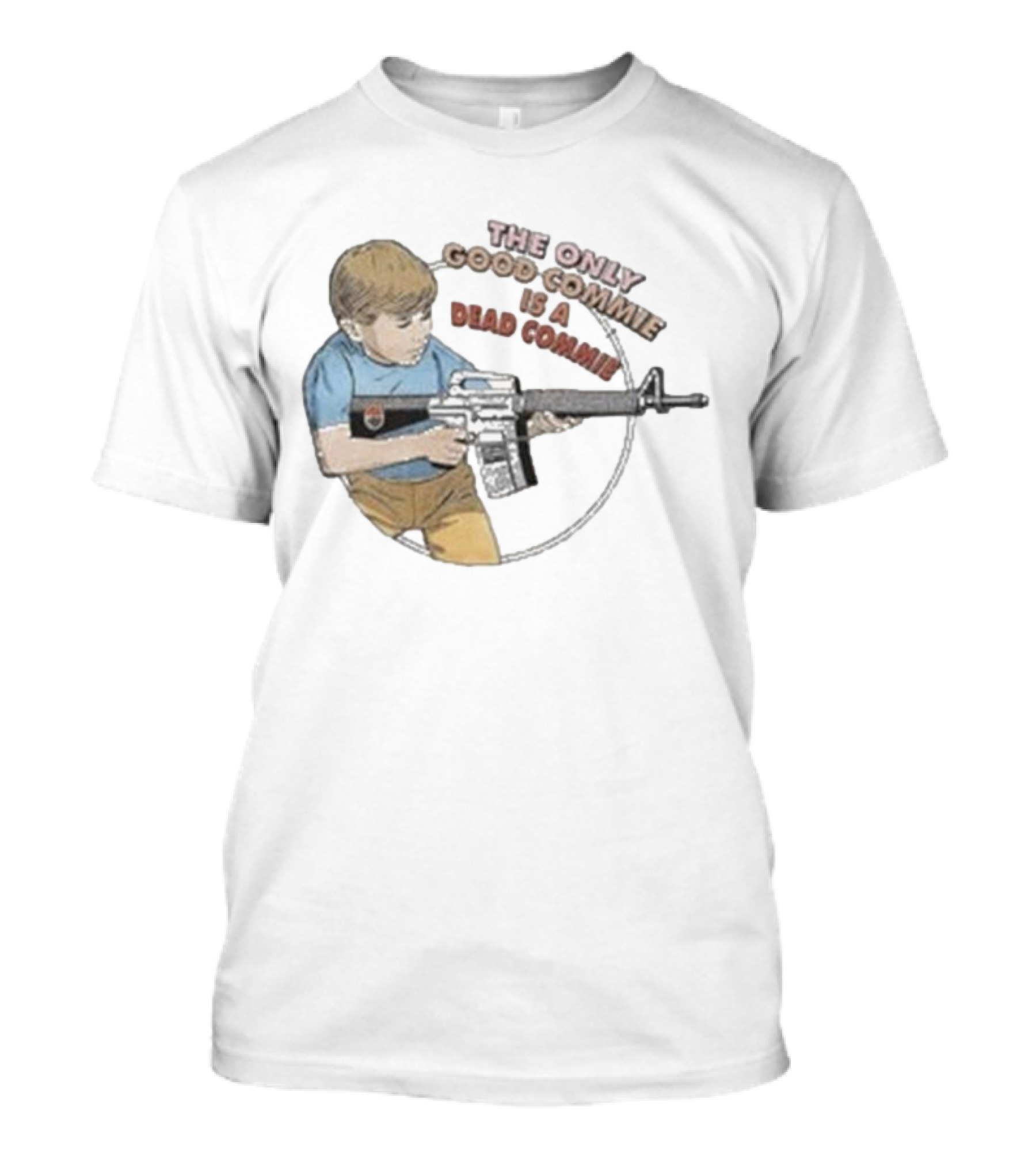The Only Good Commie Is A Dead Commie Boy Holding Rifle T-Shirt