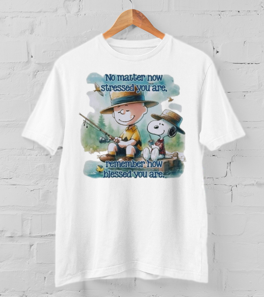 The Peanuts No Matter How Stressed You Are Remember How Blessed You Are Charlie Brown And Snoopy Relaxing By The Lake T-Shirt