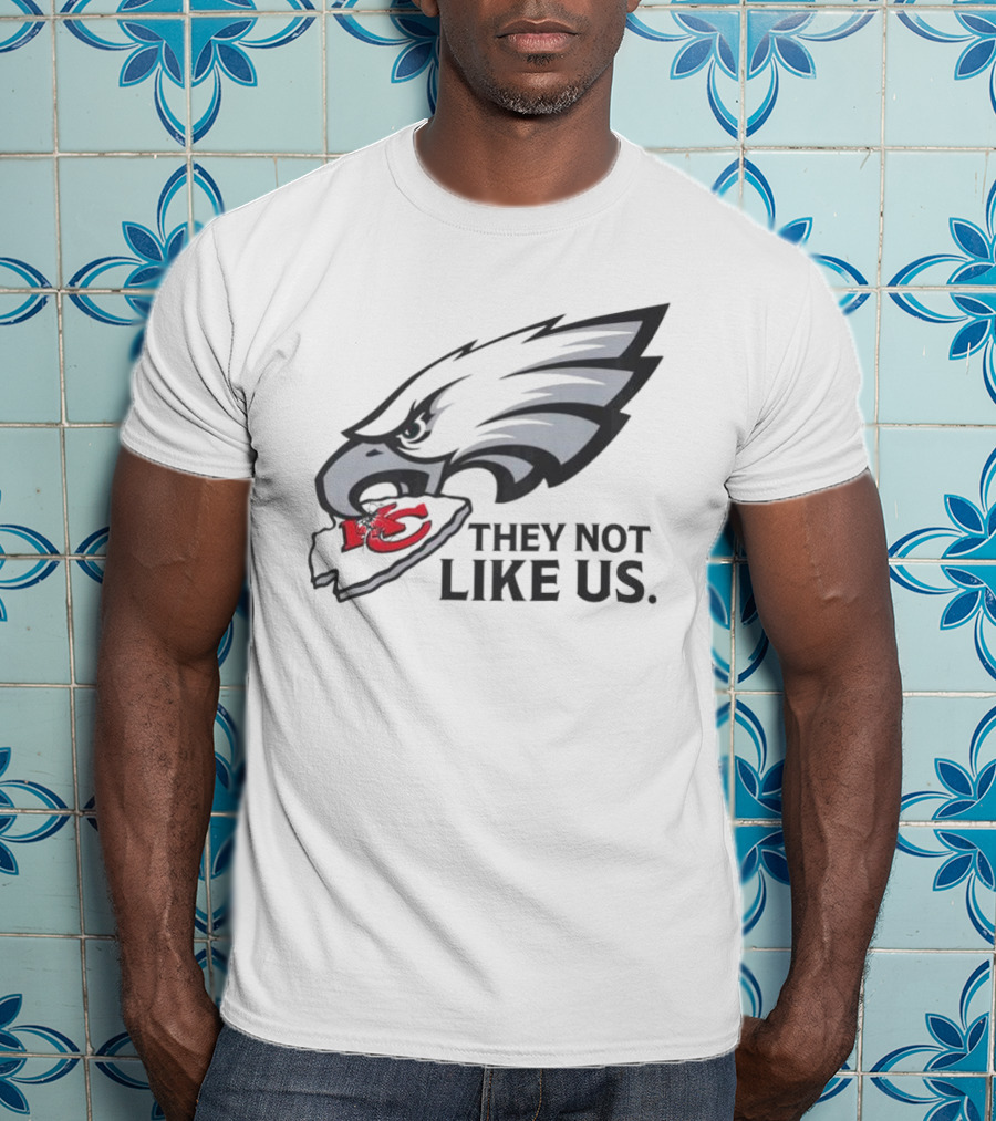 They Not Like Us Eagles Defeat KC Chiefs Iconic Sports Rivalry T-Shirt