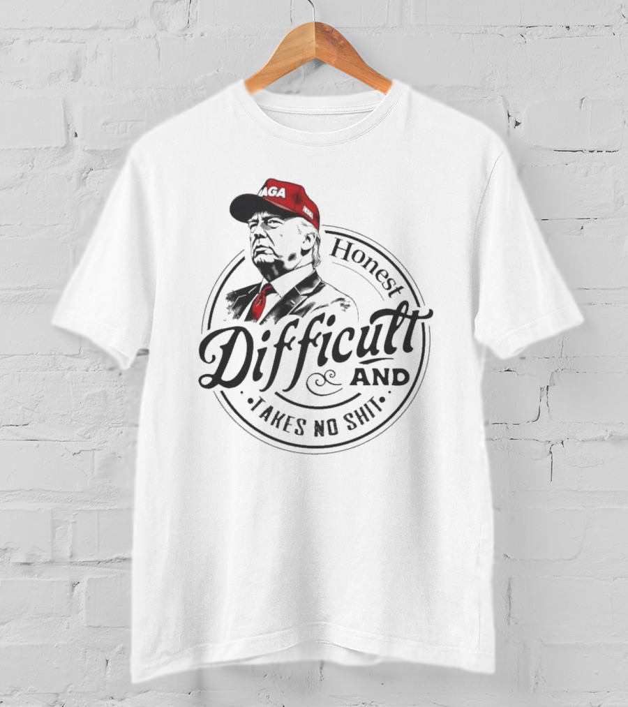 Honest Difficult And Takes No Shit MAGA Cap T-Shirt