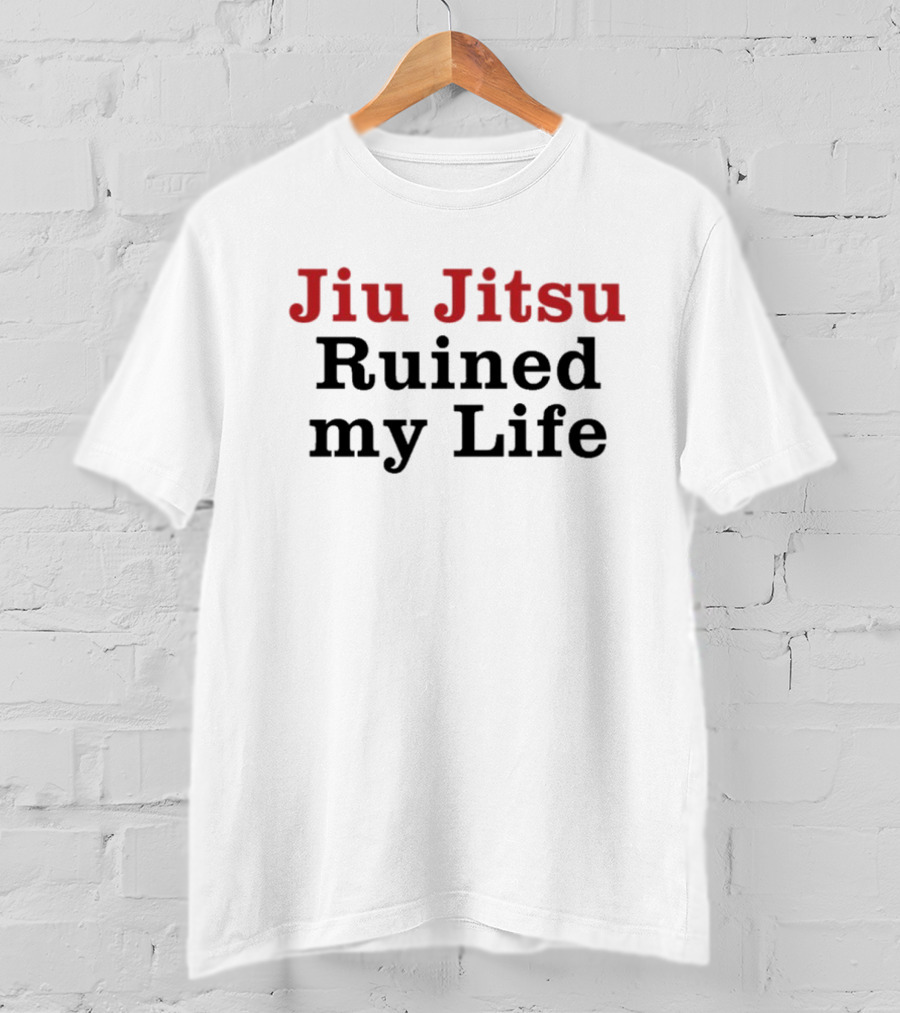 Tom Brady Jiu Jitsu Ruined My Life T-Shirt