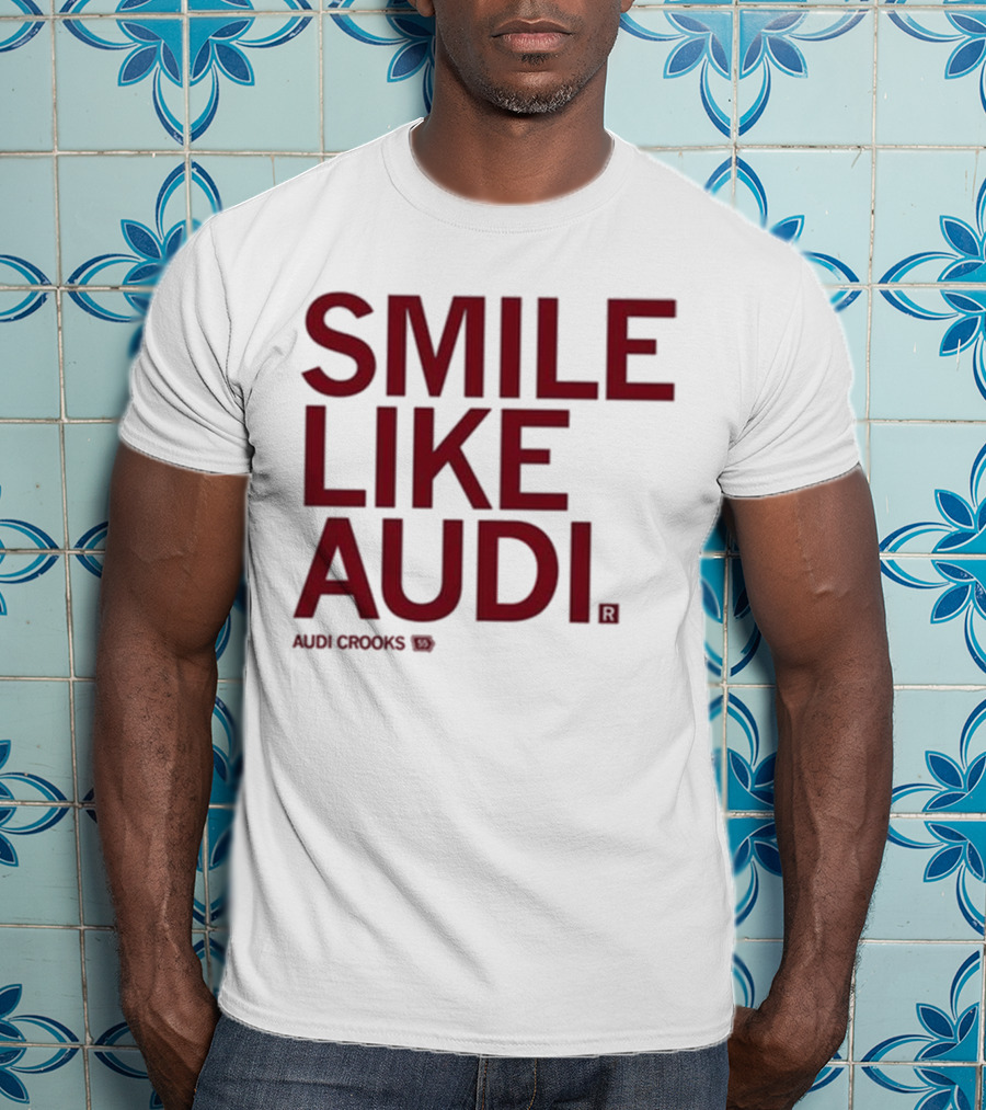 Audi Crooks Smile Like Audi T-Shirt
