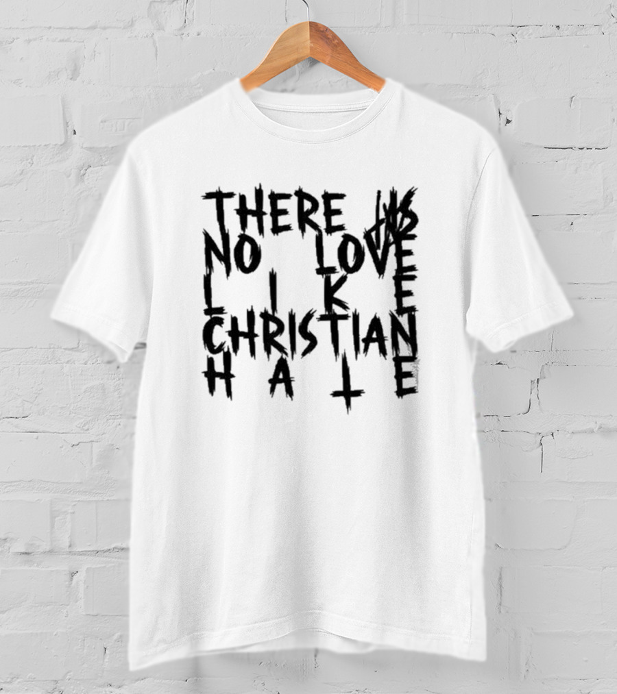 Tx2 There Is No Love Like Christian Hale T-Shirt